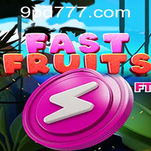 Unpacking the Thrills of FastFruits: A Dynamic Gaming Adventure with PD777